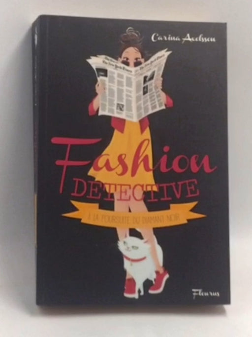 Fashion detective - Tome 2 - A la poursuite du diamant noir (French Version) - Carina Axelsson
