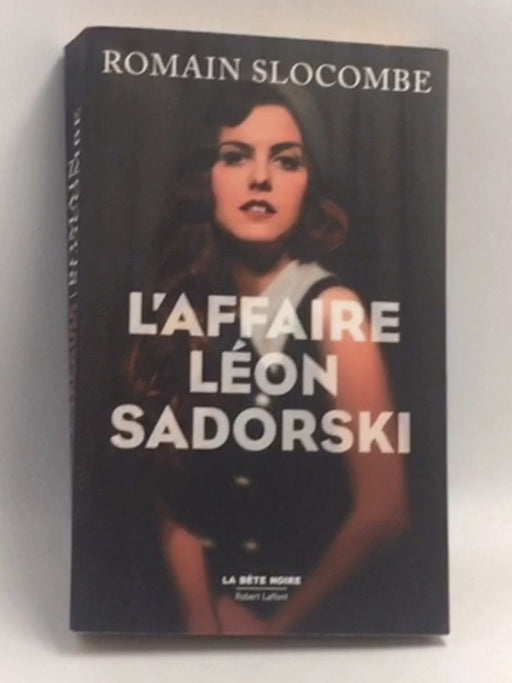 L'Affaire Léon Sadorski   - Romain Slocombe