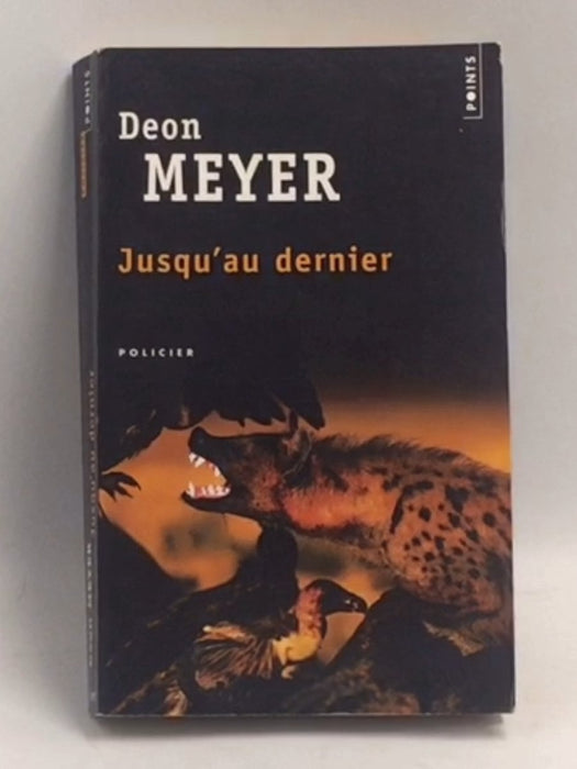 Jusqu'au dernier   - Deon Meyer