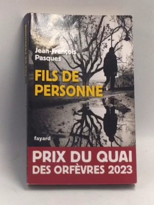 Fils de personne: Prix du Quai des Orfèvres 2023 - Jean-François Pasques