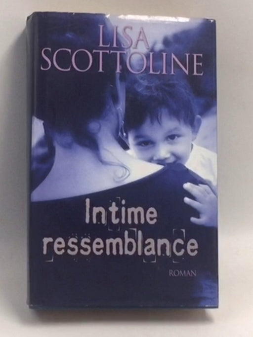 Intime ressemblance   - Lisa Scottoline