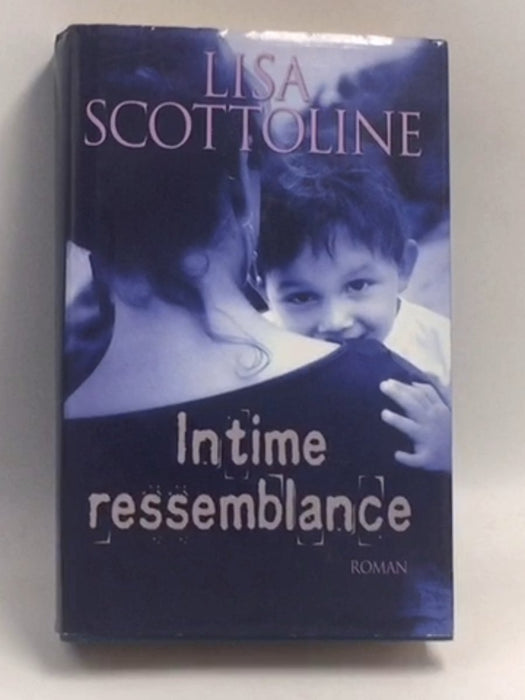 Intime ressemblance   - Lisa Scottoline
