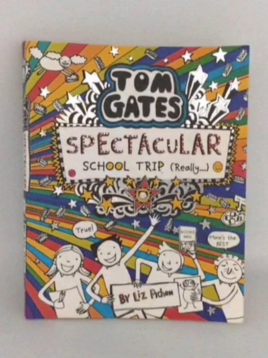 Tom Gates -Spectacular School Trip (really ...) - Liz Pichon; 