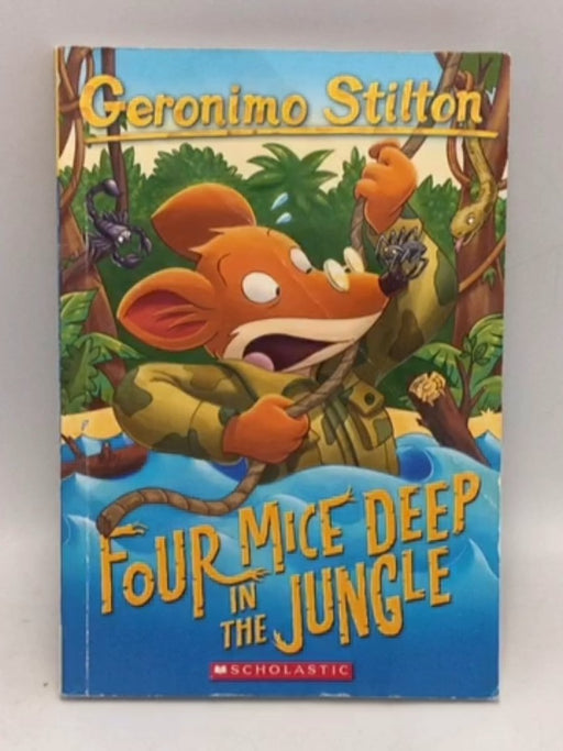 Geronimo Stilton: Four Mice Deep in the Jungle - Geronimo Stilton