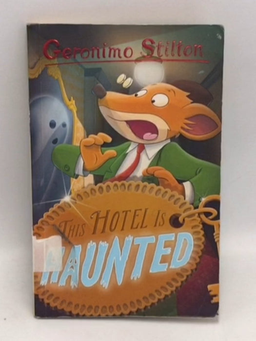 Geronimo Stilton: This Hotel is Haunted - Geronimo Stilton; 