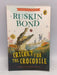 Cricket for a Crocodile - Ruskin Bond; 