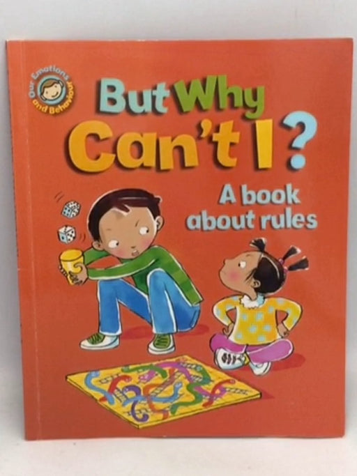 But Why Can't I? A book about breaking rules - Sue Graves; 