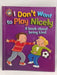 I Don't Want to Play Nicely: A book about being kind - Sue Graves; 