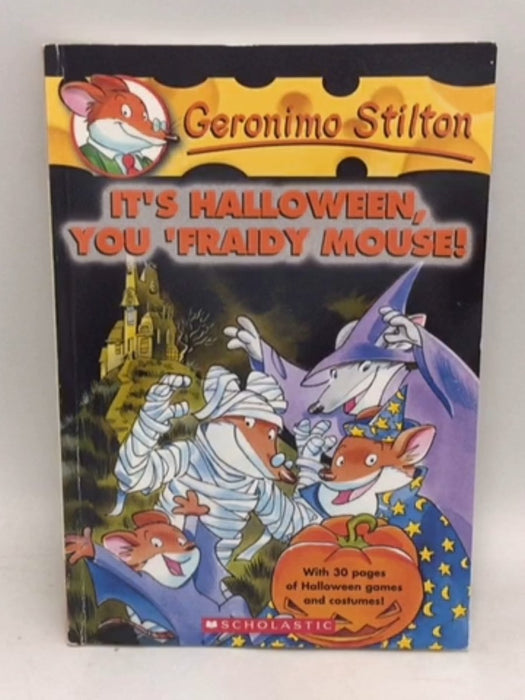 It's Halloween, You 'fraidy Mouse! - Geronimo Stilton; 