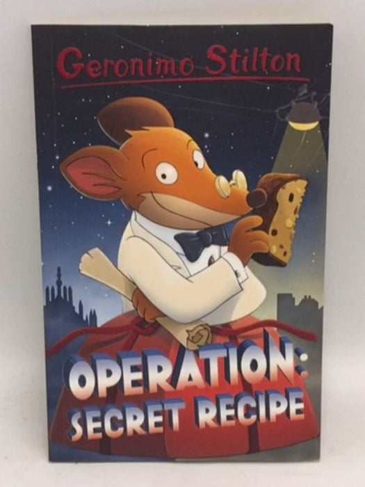 Geronimo Stilton: Operation: Secret Recipe - Geronimo Stilton; 