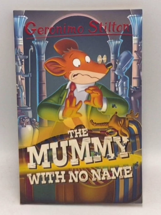 The Mummy with No Name - Geronimo Stilton; 