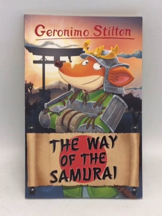 Geronimo Stilton: The Way of the Samurai - Geronimo Stilton; 