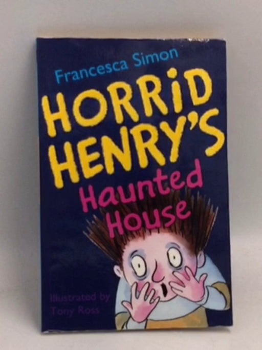 Horrid Henry's Haunted House - Francesca Simon