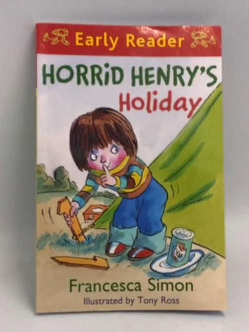 Horrid Henry's Holiday - Francesca Simon; 