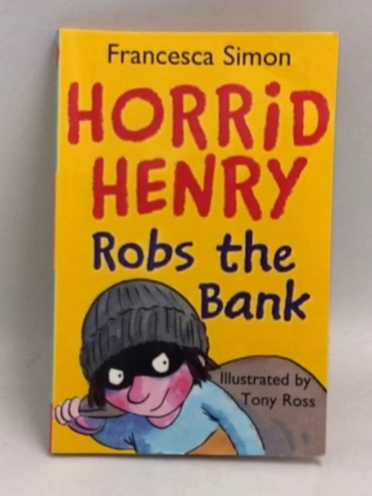 Horrid Henry Robs the Bank - Francesca Simon