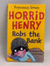 Horrid Henry Robs the Bank - Francesca Simon