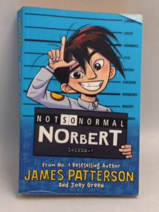 Not So Normal Norbert - James Patterson; Joey Green; 