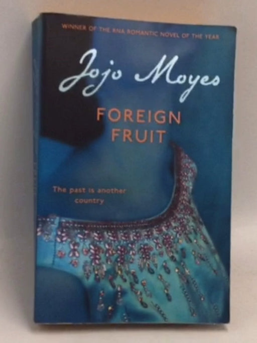 Foreign Fruit - Jojo Moyes; 