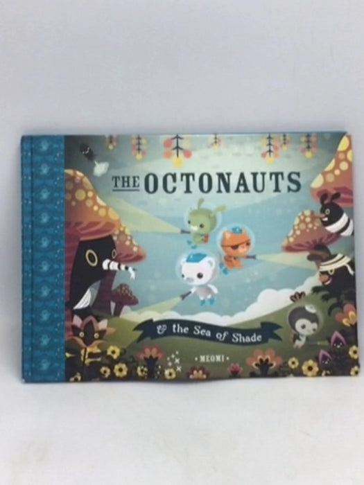 The Octonauts and the Sea of Shade - Meomi (Firm); 
