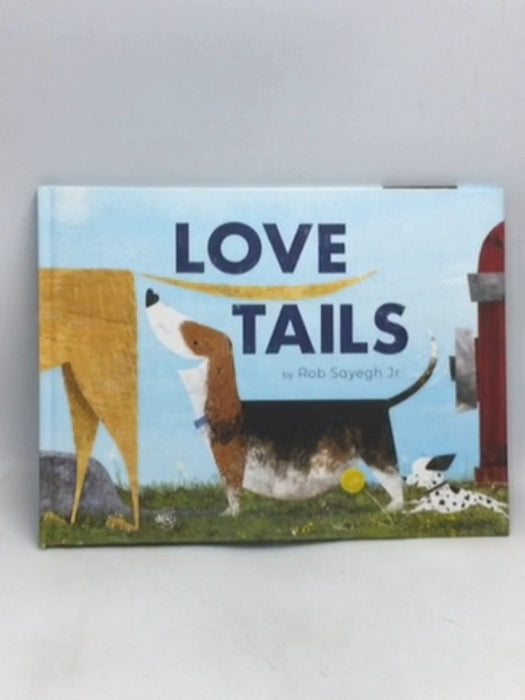 Love Tails - Rob Sayegh Jr.; Rob Sayegh Jr; 