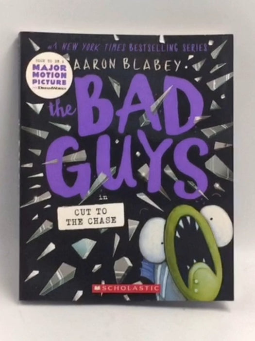 The Bad Guys in Cut to the Chase  (the Bad Guys #13) - Aaron Blabey; 