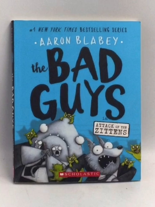 The Bad Guys in Attack of the Zittens - Aaron Blabey; 