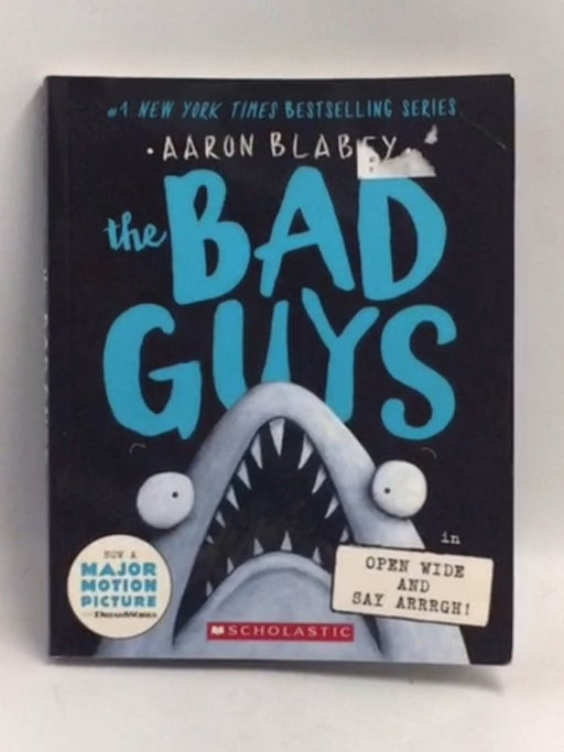 Bad Guys - Open Wide and Say Arrrgh! - Aaron Blabey