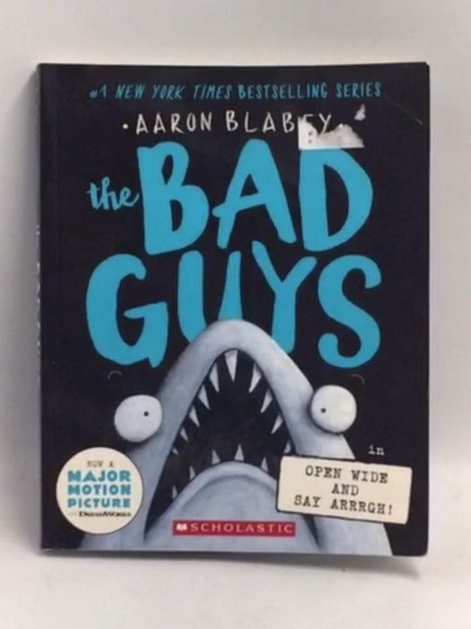 Bad Guys - Open Wide and Say Arrrgh! - Aaron Blabey