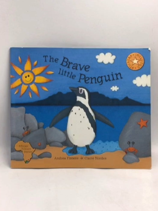 The Brave Little Penguin   - Andrea Florens; Claire Norden