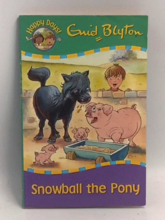 Snowball the Pony (Happy Days) - Enid Blyton