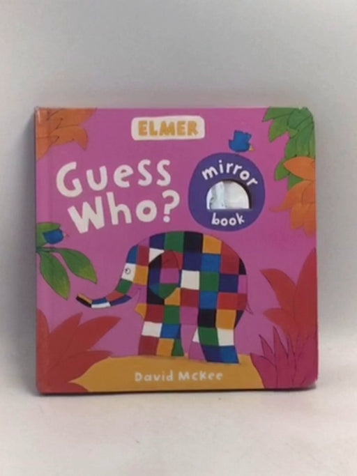 Elmer: Guess Who?  - David McKee