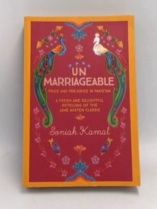 Unmarriageable: Pride and Prejudice in Pakistan - Soniah Kamal