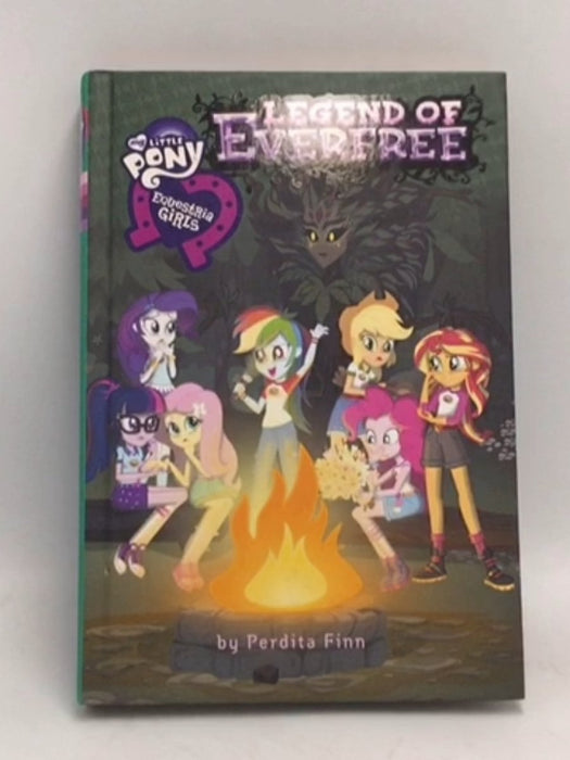 My Little Pony: Equestria Girls: The Legend of Everfree- [Hardcover] - Perdita Finn