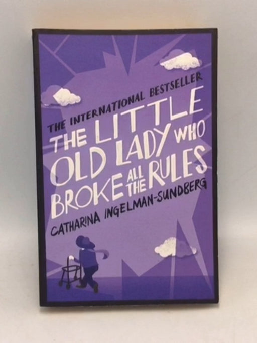 The Little Old Lady who Broke All the Rules - C. Ingelman-Sundberg; 