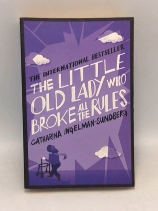The Little Old Lady who Broke All the Rules - C. Ingelman-Sundberg; 