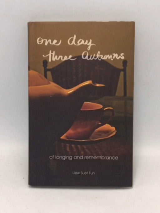 One Day Three Autumns - Hardcover - Suet Fun Liew; 