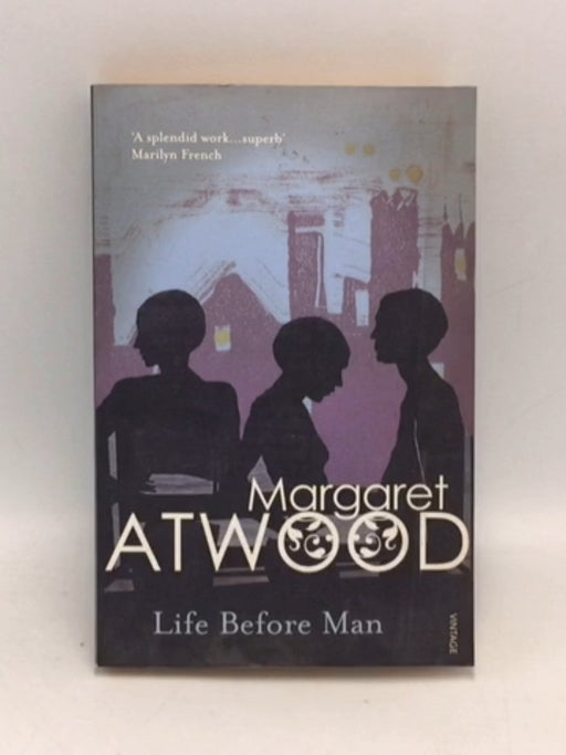 Life Before Man - Margaret Atwood; 