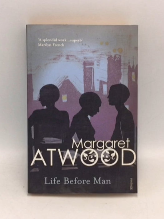 Life Before Man - Margaret Atwood; 
