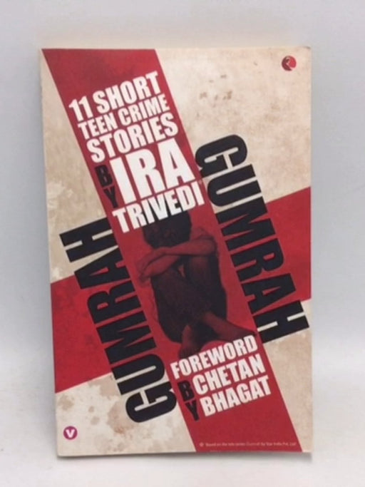 Gumrah 11 Short Teen Crime Stories - Ira Trivedi; 