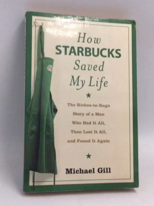 How Starbucks Saved My Life - Michael Gates Gill