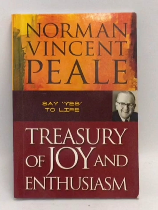 Treasury Of Joy And Enthusiasm - Norman Vincent Peale; 