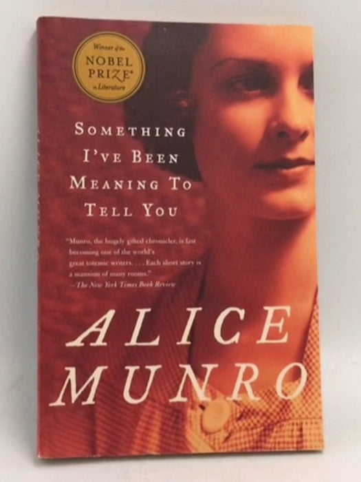Something I've Been Meaning to Tell You - Alice Munro; 