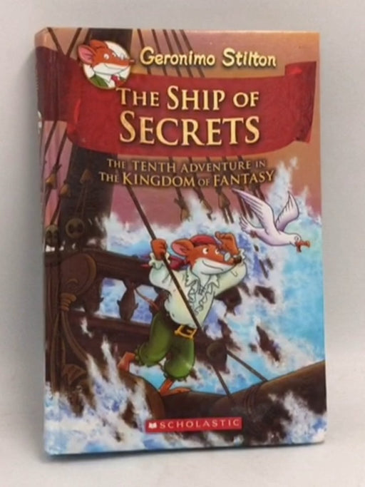 The Ship of Secrets -(Hardcover) - Geronimo Stilton; 