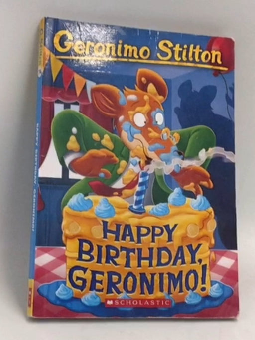 Happy Birthday, Geronimo!  - GERONIMO STILTON; 
