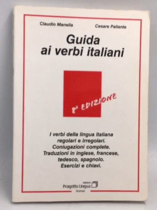 Guida Ai Verbi Italiani - Manella Claudio; Pallante Cesare