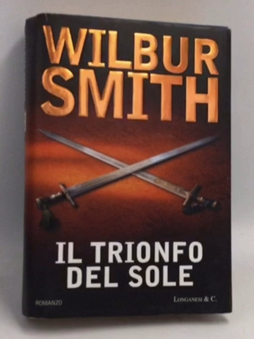 Il trionfo del sole- [Hardcover] - Wilbur Smith