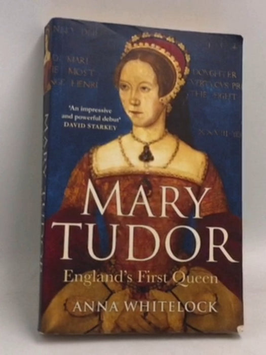 Mary Tudor: England's First Queen - Anna Whitelock