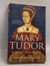 Mary Tudor: England's First Queen - Anna Whitelock