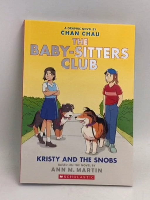 The Baby-Sitters Club Kristy and the Snobs - Ann M. Martin; Chan Chau; 