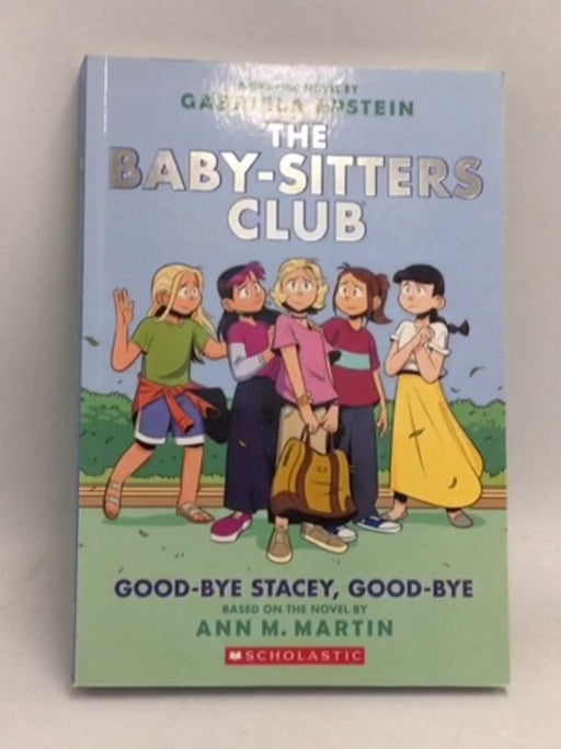 Good-Bye Stacey, Good-Bye  - Ann M. Martin; 